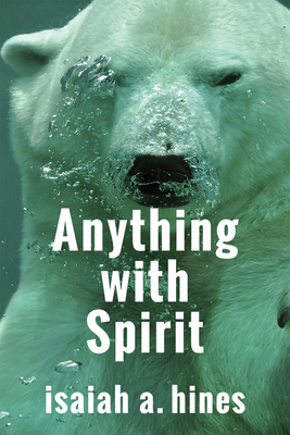 Anything with Spirit - Isaiah A. Hines