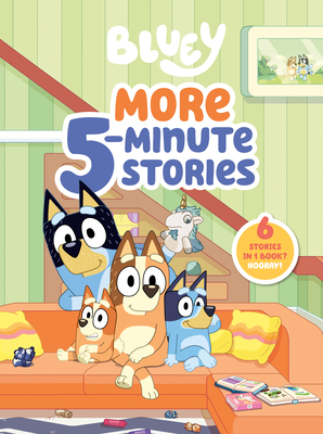 Bluey: More 5-Minute Stories: 6 Stories in 1 Book? Hooray! -