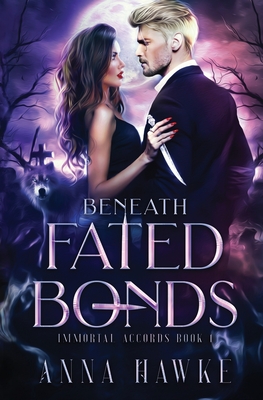 Beneath Fated Bonds - Anna Hawke