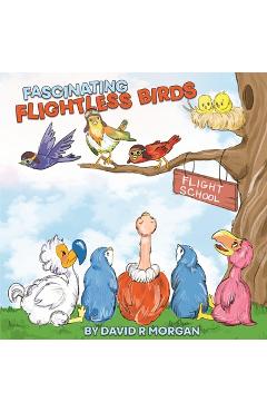 Coperta cărții 'Fascinating Flightless Birds - David R. Morgan'