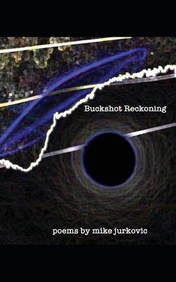 Coperta cărții 'Buckshot Reckoning - Mike Jurkovic'