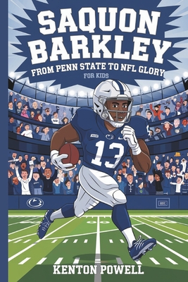 Saquon Barkley: From Penn State to NFL Glory for Kids - Kenton Powell