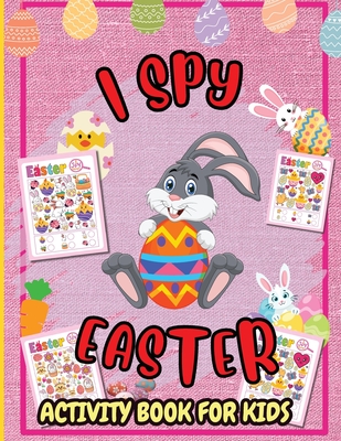 I Spy Easter Activity Book: A Fun Guessing Game Book for 2-5 Year Olds, Fun & Interactive Picture Book for Preschoolers and Toddlers -