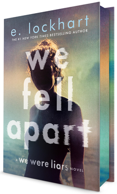 We Fell Apart: A We Were Liars Novel - E. Lockhart