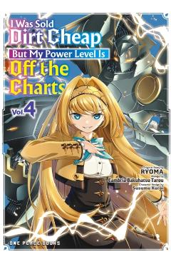 I Was Sold Dirt Cheap, But My Power Level Is Off the Charts Volume 4 -