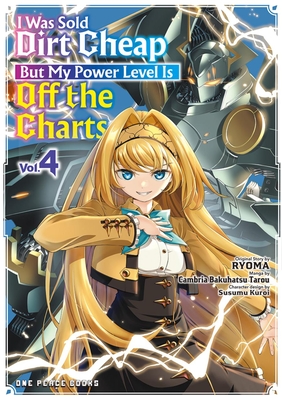 I Was Sold Dirt Cheap, But My Power Level Is Off the Charts Volume 4 - 