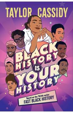 Poza produsului Black History Is Your History - Taylor Cassidy