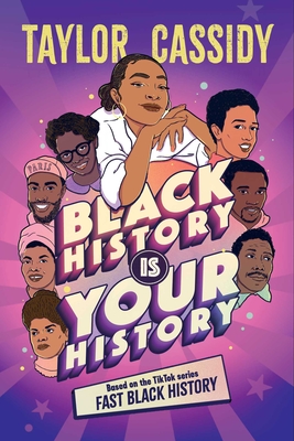 Black History Is Your History - Taylor Cassidy