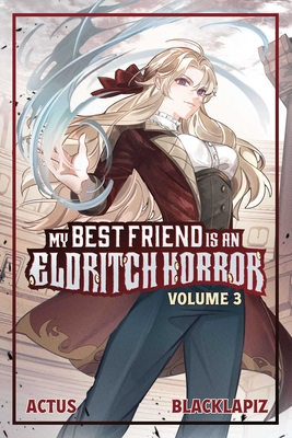 My Best Friend Is an Eldritch Horror (Light Novel) Vol. 3 - 