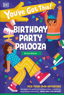 You've Got This! Birthday Party Palooza: Pick Your Own Adventure -