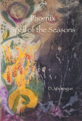 Spell of the Seasons - D. J. Sprague