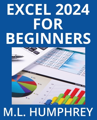Coperta cărții 'Excel 2024 for Beginners - M. L. Humphrey'
