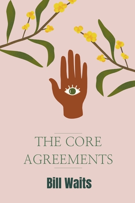 The Core Agreements - Bill Waits