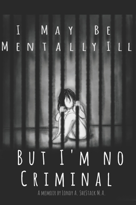 I May Be Mentally Ill but I'm No Criminal - Sephora Cassy