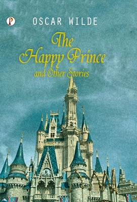 The Happy Prince and Other Tales - Oscar Wilde