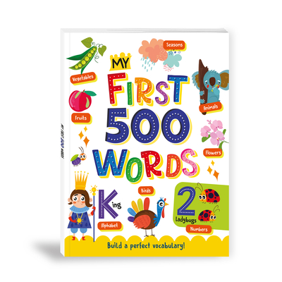 Coperta cărții 'My First 500 Words: Illustrated Picture Book to Learn 500 Important Words Includes Alphabet, Numbers, Colors, Shapes,'