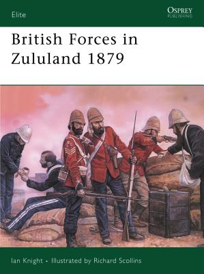 British Forces in Zululand, 1879 - Ian Knight
