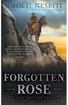 Coperta cărții 'Forgotten Rose: A Jess Delaine Western Mystery - John D. Nesbitt'