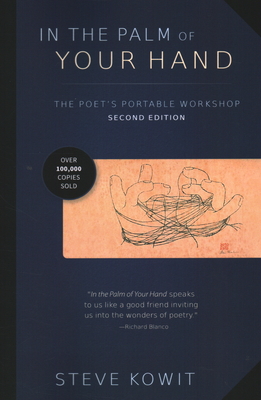 In the Palm of Your Hand: A Poet's Portable Workshop - Steve Kowit