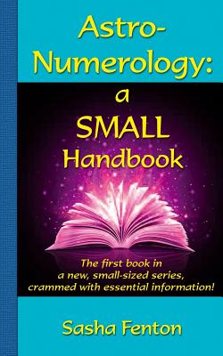 Astro-Numerology: a Small Handbook - Sasha Fenton
