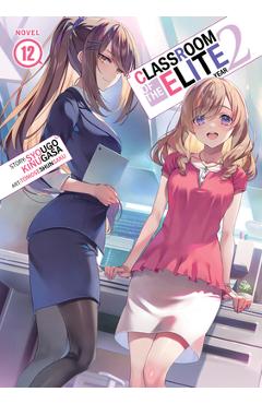 Poza produsului Classroom of the Elite: Year 2 (Light Novel) Vol. 12 - Syougo Kinugasa