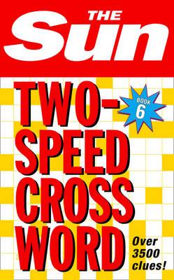 Coperta cărții 'The Sun Two-Speed Crossword Book 6: 80 two-in-one cryptic and coffee time crosswords -'