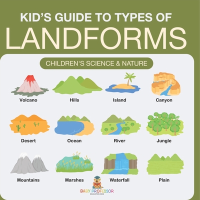 Kid s Guide to Types of Landforms - Children's Science & Nature - 