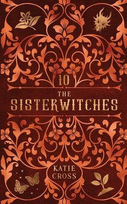 The Sisterwitches: Book 10 - Katie Cross