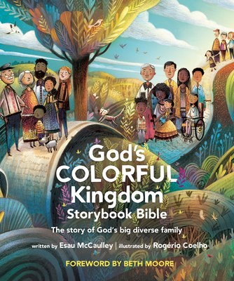 God's Colorful Kingdom Storybook Bible: The Story of God's Big Diverse Family - Esau Mccaulley