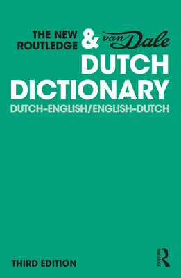 The New Routledge & Van Dale Dutch Dictionary: Dutch-English/English-Dutch - 