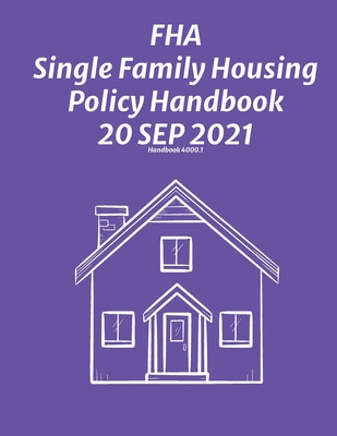 FHA Single Family Housing Policy Handbook 20 Sep 2021 - 
