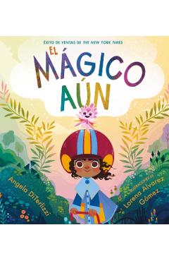 El Mágico Aún (the Magical Yet) - Angela Diterlizzi