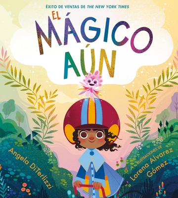 El Mágico Aún (the Magical Yet) - Angela Diterlizzi
