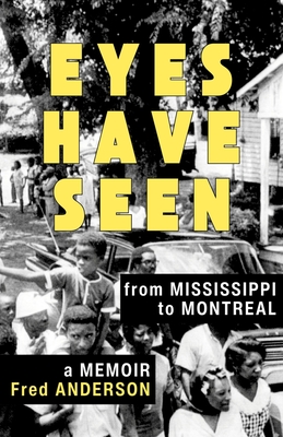 Eyes Have Seen: From Mississippi to Montreal - Fred Anderson