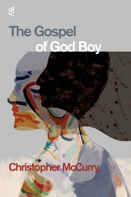 Coperta cărții 'The Gospel of God Boy - Christopher Mccurry'