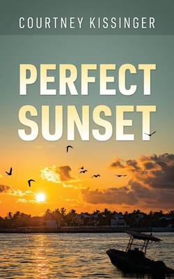 Perfect Sunset - Courtney Kissinger