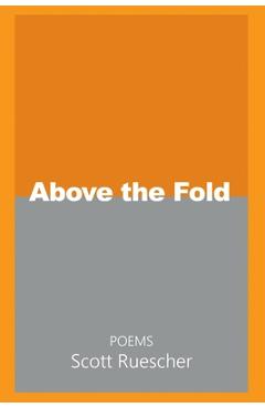 Poza produsului Above the Fold - Scott Ruescher