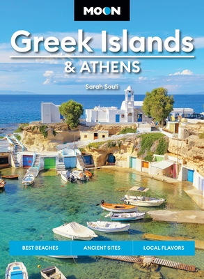 Moon Greek Islands & Athens: Best Beaches, Ancient Sites, Local Flavors - Sarah Souli