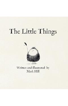 Coperta cărții 'The Little Things - Mark Hill'