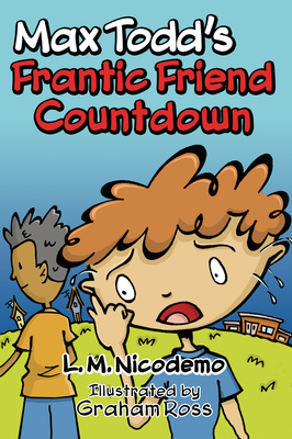 Max Todd's Frantic Friend Countdown - L. M. Nicodemo