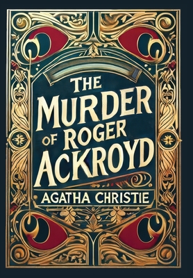 The Murder of Roger Ackroyd (Collector's Edition) (Laminated Hardback with Jacket) - Agatha Christie