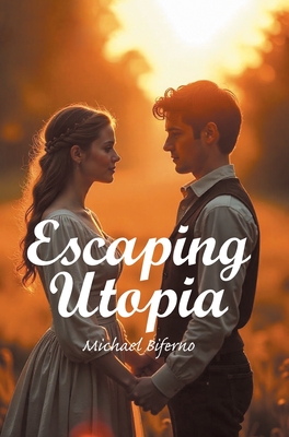 Escaping Utopia - Michael Biferno