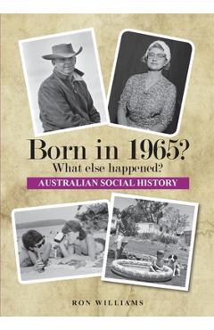 Coperta cărții 'Born in 1965? What else happened? 2025 Edition - Ron Williams'