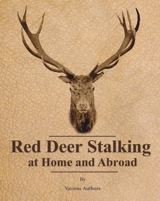 Red Deer Stalking at Home and Abroad - 