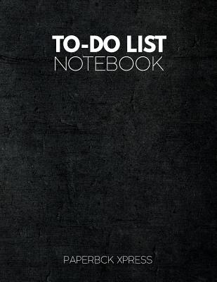 To Do List Notebook: Personal & Business Tasks With Priority Status, Daily To Do List, Checklist Paper Agenda 8.5 x 11 - Minimal Black Edition - Paperbck Xpress