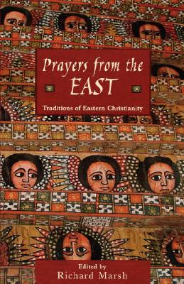 Prayers from the East: Traditions of Eastern Christianity - Richard Marsh