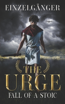 The Urge: Fall of a Stoic - 