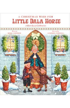 Poza produsului A Christmas Wish for Little Dala Horse: A Saint Lucia Celebration - Sonja Anderson