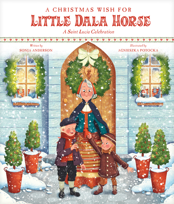 A Christmas Wish for Little Dala Horse: A Saint Lucia Celebration - Sonja Anderson