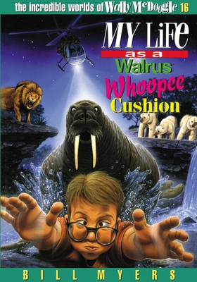 My Life as a Walrus Whoopee Cushion: 16 - Bill Myers